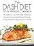 The DASH Diet Fish and Seafood Cookbook: 30 Delicious Low Salt Fish and Seafood Recipes for Lowering Blood Pressure, Losing Weight and Improving Your Health (The Essential Kitchen Series Book 7)