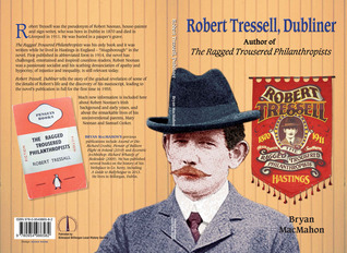 Robert Tressell, Dubliner: author of The Ragged Trousered Philanthropists