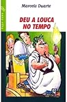 Deu a Louca no Tempo by Marcelo Duarte