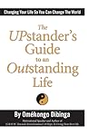 The UPstander's Guide to an Outstanding Life