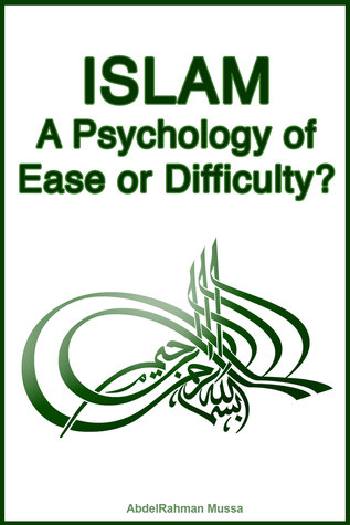 Islam: A Psychology of Ease or Difficulty? (ebook)