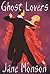 Ghost Lovers by Jane Monson