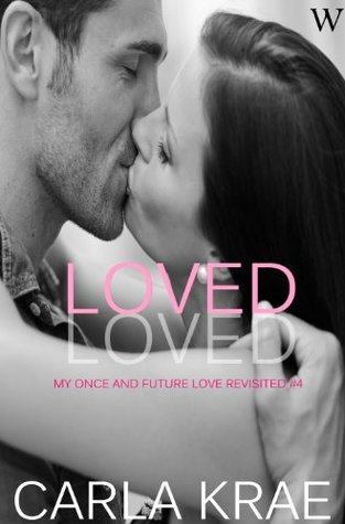 Loved - A Second Chance Friends to Lovers Romance (Jacob and Beth's Rockstar Life #4) (My Once and Future Love Revisited)