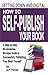 Getting Down and Digital: How to Self-publish Your Book - A Step-by-step, No-nonsense, No-hype Guide to Successfully Publishing Your Book Yourself