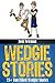 Wedgie Stories: Fun Short Wedgie Stories