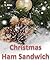 Christmas Ham Sandwich