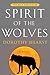 Spirit of the Wolves: A Novel