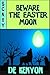 Beware the Easter Moon