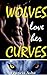 Wolves Love Her Curves
