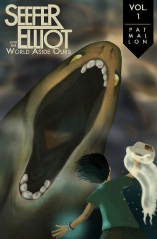 Seefer Elliot and the World Aside Ours (Seefer Elliot, #1)