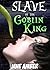 Slave of the Goblin King