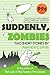 Suddenly, Zombies