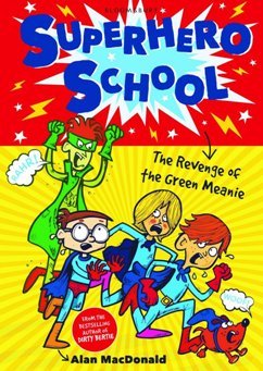 The Revenge of the Green Meanie (Superhero School, #1)
