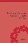 The English Empire in America, 1602-1658: Beyond Jamestown (Empires in Perspective) The English Empire in America, 1602-1658: Beyond Jamestown (Empires in Perspective)