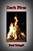 Dark Fires