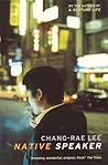 Native Speaker by Chang-rae Lee Native Speaker by Chang-rae Lee