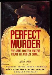 The Perfect Murder: Five Great Mystery Writers Create the Perfect Crime