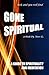 Gone Spiritual: A Guide to Spirituality and Meditation
