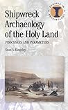 Shipwreck Archaeology of the Holy Land: Processes and Parameters (Debates in Archaeology)