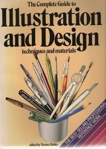 The Complete guide to illustration and design techniques and materials (Hardcover)