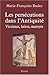 Les persécutions dans l'Antiquité : Victimes, héros, martyres