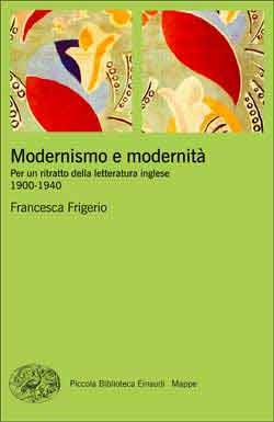 Modernismo e modernità. Per un ritratto della letteratura inglese: 1900-1940