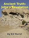 Ancient Truth: John's Revelation Ancient Truth: John's Revelation