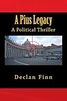 A Pius Legacy by Declan Finn