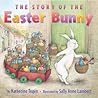The Story of the Easter Bunny by Katherine Tegen