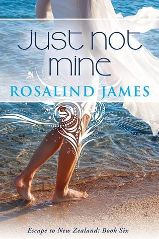 Just Not Mine (Escape to New Zealand, #6)
