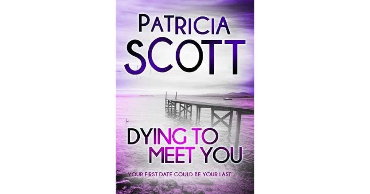 Dying to Meet You by Patricia Scott