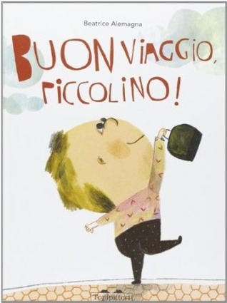 Buon viaggio, piccolino!