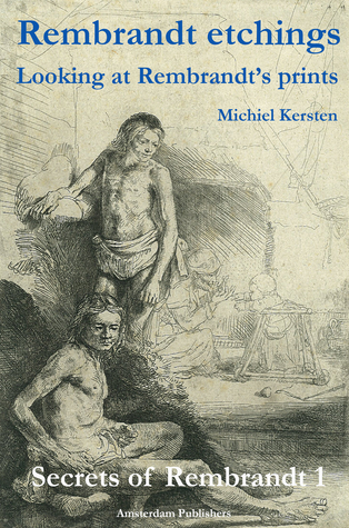 Rembrandt Etchings - Looking at Rembrandt's Prints (Kindle Edition)