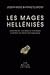 Les Mages Hellénisés: Zoroastre, Ostanès et Hystaspe d'après la tradition grecque