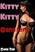 Kitty Kitty Gangbang