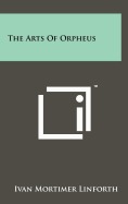 The Arts of Orpheus (Hardcover)