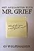 Get Acquainted With Mr. Grief