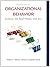 Organizational Behavior: Science, The Real World, and You, 7th Edition