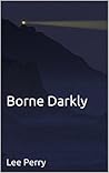 Borne Darkly (The Soul's Voice, #1)
