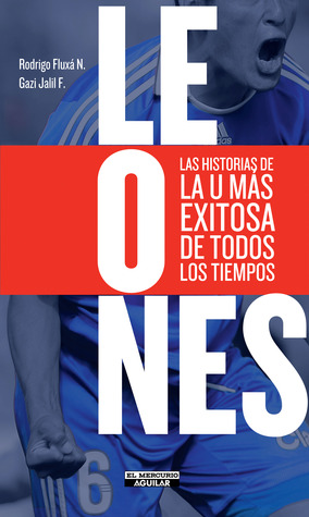 Leones, las historias detrás de la U más exitosa de todos los tiempos.