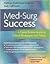 Med-surg Success ,A Course Review Applying Critical Thinking to Test Taking 2006 publication
