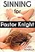 Sinning for Pastor Knight