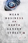 Mean Business On North Ganson Street by S. Craig Zahler