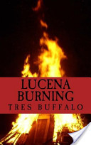 Lucena Burning - A Florida Love Story (Lucena's Fire Book 2)