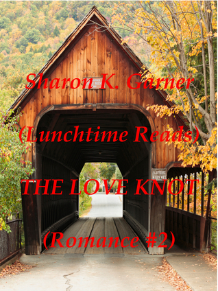 Lunchtime Reads: Romance #2, The Love Knot