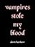 Vampires Stole My Blood