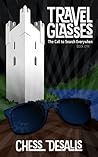 Travel Glasses by Chess Desalls