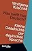 Was heißt hier Deutsch Kleine Geschichte der deutschen Sprache