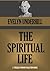 THE SPIRITUAL LIFE by Evelyn Underhill