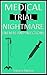 Medical Trial Nightmare: En...